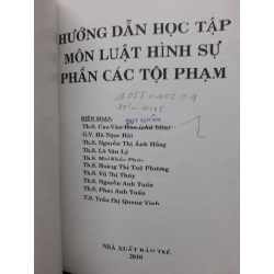 Hướng dẫn học tập môn luật hình sự - phần các tội phạm mới 70% ố bẩn có viết vào sách 2010 HCM2809 Th.S. Cao Văn Hào GIÁO TRÌNH, CHUYÊN MÔN 284614