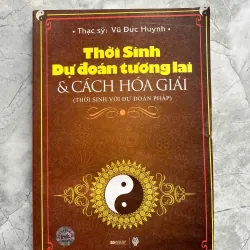 THỜI SINH DỰ ĐOÁN TƯƠNG LAI VÀ CÁCH HÓA GIẢI