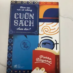 Làm sao nói về những cuốn sách chưa đọc? - Pierre Bayard