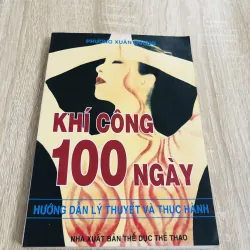 KHÍ CÔNG 100 NGÀY - hướng dẫn lý thuyết và thực hành