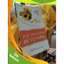(TẶNG BOOKMARK) Hãy trải lòng để vui sốngRBK01/03