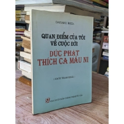 Quan Điểm Của Tôi Về Cuộc Đời Đức Phật Thích Ca Mâu Ni - Daisaku Ikeda
