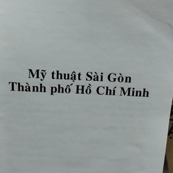 Sách Mỹ thuật Sài gòn Thành phố Hồ Chí Minh (lịch sử nền Mỹ thuật Sài Gòn) 508951