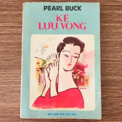 Tiểu thuyết KẺ LƯU VONG (nhà văn đạt giải Nobel Văn chương năm 1938 Pearl Buck)
