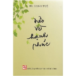 Nẻo về hạnh phúc - Thích Nhất Hạnh - 2016 - Đông Tây Rebooks.vn
