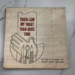 Triển lãm Mỹ thuật Toàn quốc 1995 - Bộ Văn hóa Thông tin & Hội Mỹ thuật Việt Nam