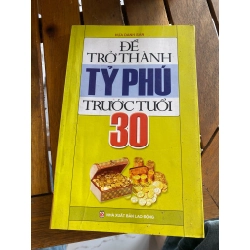 Để Trở Thành Tỷ Phú Trước Tuổi 30 - Hứa Danh San 531666