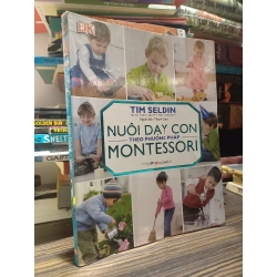 Nuôi dạy con theo phương pháp Montessori - Tim Seldin