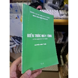 Kiến trúc máy tính (Giáo trình lược giản) Nguyễn Minh Tuấn mới 90% GIÁO TRÌNH, CHUYÊN MÔN HCM1709 Rebooks.vn