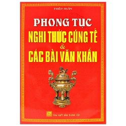 Phong Tục Nghi Thức Cúng Tế & Các Bài Văn Khấn (Tặng cuốn: Làm sao tránh khỏi sự sợ hãi) 276071