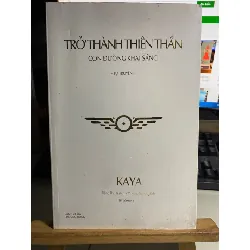 Trở Thành Thiên Thần - Con Đường Khai Sáng-Tác giả KaYa- Tự truyện- Sách mới 80% STB733 Blogmeo 27525