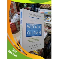 (TẶNG BOOKMARK) Work Clean - Phương Pháp Tổ Chức Công Việc Và Đời Sống Như Một Đầu Bếp Chuyên Nghiệp - Dan Charnas - 2025 mới 90% - KỸ NĂNG - RBK3012