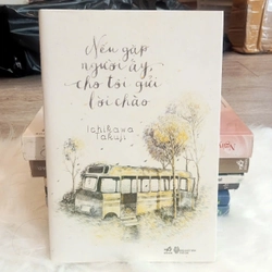 Nếu Gặp Người Ấy, Cho Tôi Gửi Lời Chào - Takuji Ichikawa