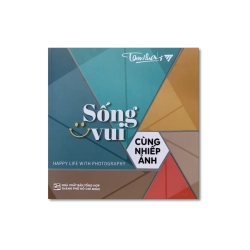 Sống vui cùng Nhiếp ảnh - Tam Thái Vanvosach