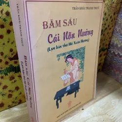 Băm Sáu Cái Nõn Nường (Lạm Bàn Thơ Hồ Xuân Hương) - Trần Khải Thanh Thuỷ