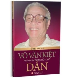 Võ Văn Kiệt - Trăm Năm Trong Một Chữ Dân - Nhiều tác giả