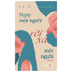 Ngày Một Người Rời Xa Một Người - Heidi Priebe 213058