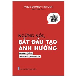 Ngừng Nói, Bắt Đầu Tạo Ảnh Hưởng - Jared Cooney Horvath 180118