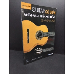 Guitar cổ điển những nhạc phẩm nổi tiếng quyển đặc biệt mới 80% ố nhẹ 2016 HCM2809 Trần Thế Kỷ KỸ NĂNG