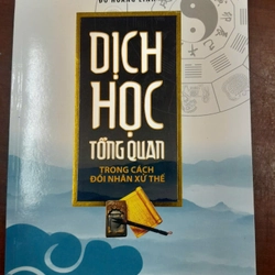 DỊCH HỌC TỔNG QUAN TRONG CÁCH ĐỐI NHÂN XỬ THẾ