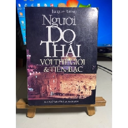 [Phiên Chợ Sách Cũ] Người Do Thái với Thế Giới Tiền Bạc 2004 - Jacques Attali -NXB Công An ND 0506