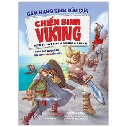 Cẩm nang sinh tồn của. Chiến binh Viking: Cướp bóc, buôn bán, tiệc tùng và chiến đấu - Anita Ganeri, Mariano Epelbaum minh họa 2019 New 100% HCM.PO 47263