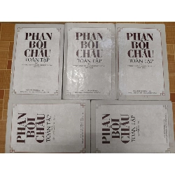 Phan Bội Châu toàn tập (tập 1,2,3,4,8 từng bị ẩm mép, không mốc) - 2001 - 3022 trang - Bìa cứng - Kt 16 x 24 (Lịch sử Việt Nam) ANTQ1304