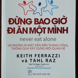 Sách Đừng bao giờ đi ăn một mình (never eat alone) - Keith Ferrazzi, Tahl Raz còn mới