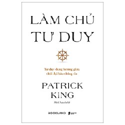 Làm Chủ Tư Duy - Patrick King 190300