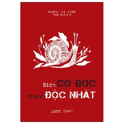 Biến Cô Độc Thành Độc Nhất - Hoàng Chí Kiên