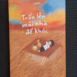 Trốn lên mái nhà để khóc - Lam