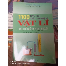 (Sách cũ SCGR) 1100 Câu Hỏi Trắc Nghiệm Vật Lí (Luyện Thi Tốt Nghiệp THPT Và Tuyển Sinh CĐ, ĐH) - Nguyễn Hùng Tường 2007 VAVO-AK2T4 Blogmeo090426