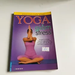 YOGA GIẢM STRESS ( SÁCH IN MÀU)
