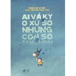 Ai Và Ky Ở Xứ Sở Những Con Số Tàng Hình - Nguyễn Phương Văn, GS Ngô Bảo Châu ASB.PO Oreka Blogmeo 230225