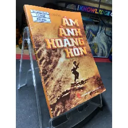 Ám ảnh hoàng hôn mới 80% bẩn có dấu mộc và viết nhẹ trang đầu 2007 Ngô Quang Hưng HPB0906 SÁCH VĂN HỌC Blogmeo21025