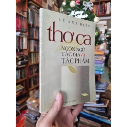 Thơ Ca Ngôn Ngữ Tác Giả Và Tác Phẩm - Lê Anh Hiền