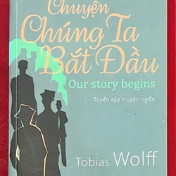 Chuyện Chúng Ta Bắt Đầu - Tobias Wolff