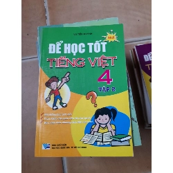 Để Học Tốt Tiếng Việt 4 (Tập 2) - Vũ Tiến Quỳnh 2009 (Tham khảo - luyện thi) VAVO1304-AK3ST1