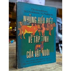 NHỮNG HIỂU BIẾT VỀ TẬP TÍNH VẬT NUÔI - T.N.VENEDIKTOVA & NHÓM CỘNG SỰ 176479