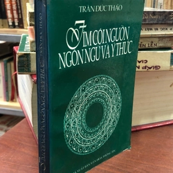 TÌM CỘI NGUỒN NGÔN NGỮ VÀ Ý THỨC - Trần Đức Thảo