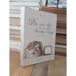 Đời còn dài hà tất phải hoang mang - Lâm Hy