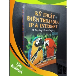 (TẶNG BOOKMARK) Kỹ thuật điện thoại qua IP & Internet mới 80% ố 2003 Nguyễn Hồng Sơn RBK2103 GIÁO TRÌNH, CHUYÊN MÔN