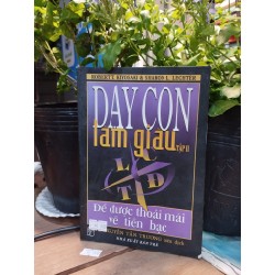 Dạy Con Làm Giàu Tập 2: Để được thoải mái về tiền bạc - Robert T.Kiyosaki & Sharon L.Lechter