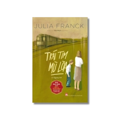 Trái tim mù lòa - Julia Franck Vanvosach