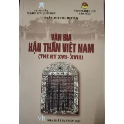 [Sách Cũ SCGR] VĂN BIA HẬU THẦN VIỆT NAM - TRẦN THỊ THU HƯỜNG -  2020 - 455 trang ANTQ2308 LỊCH SỬ - CHÍNH TRỊ - TRIẾT HỌC
