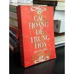 Các hoàng đế Trung Hoa - Đặng Duy Phúc