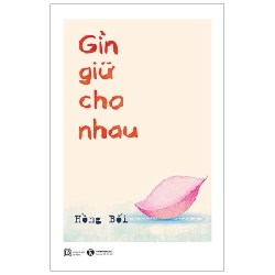 Gìn giữ cho nhau - Hồng Bối 2020 New 100% HCM.PO 28933