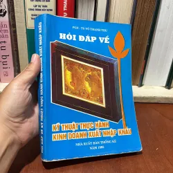II Hỏi Đáp Về Kỹ Thuật Thực Hành Kinh Doanh Xuất Nhập Khẩu - PGS.TS. Võ Thanh Thu - 1995