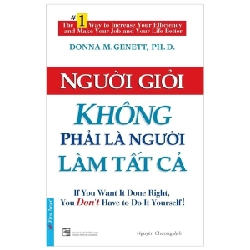 Người Giỏi Không Phải Là Người Làm Tất Cả 2021 - Donna M. Genett, PH.D. New 100% HCM.PO