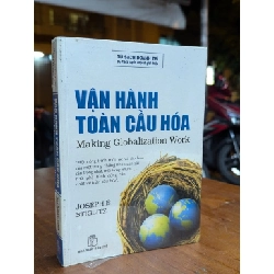 VẬN HÀNH TOÀN CẦU HOÁ - JOSEPH E.STIGLITZ ( LÊ NGUYỄN DỊCH )